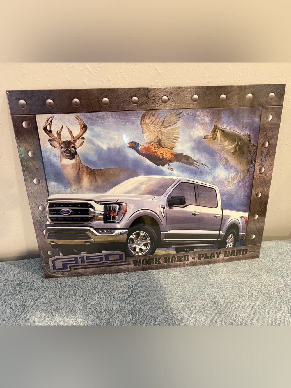 Ford F-150 Work Hard Play Hard Metal Sign. 12.5”x16”.